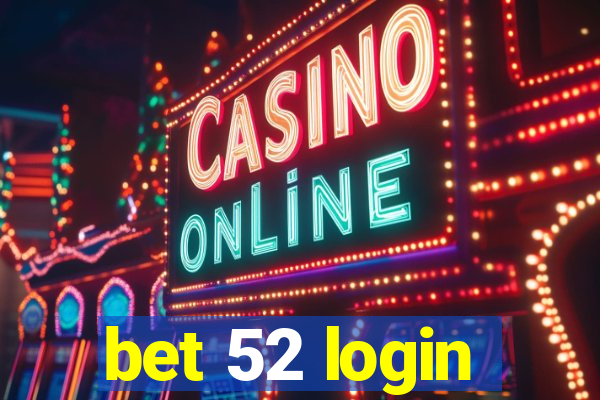 bet 52 login